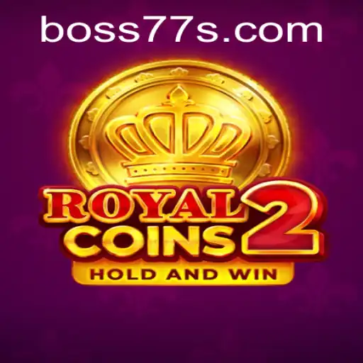 Explore the Thrilling World of RoyalCoins2 with Boss77 Com